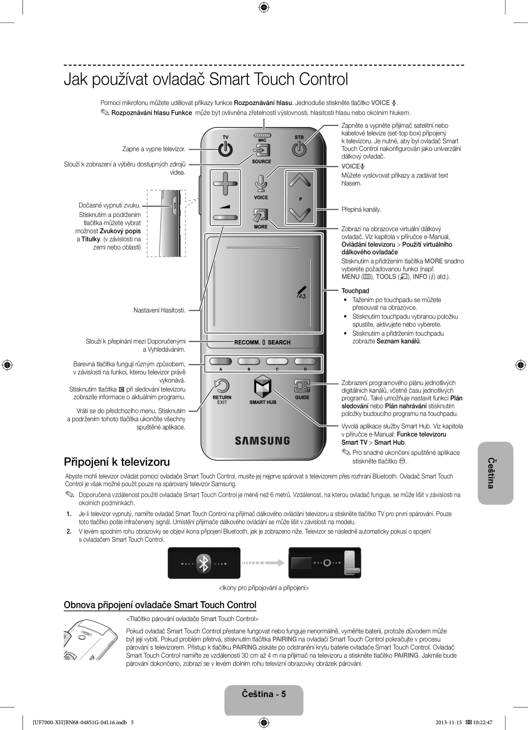 Samsung UE55F7000STXXU, UE46F7000SLXXH, UE40F7000SLXXH manual Jak používat ovladač Smart Touch Control, Připojení ktelevizoru 