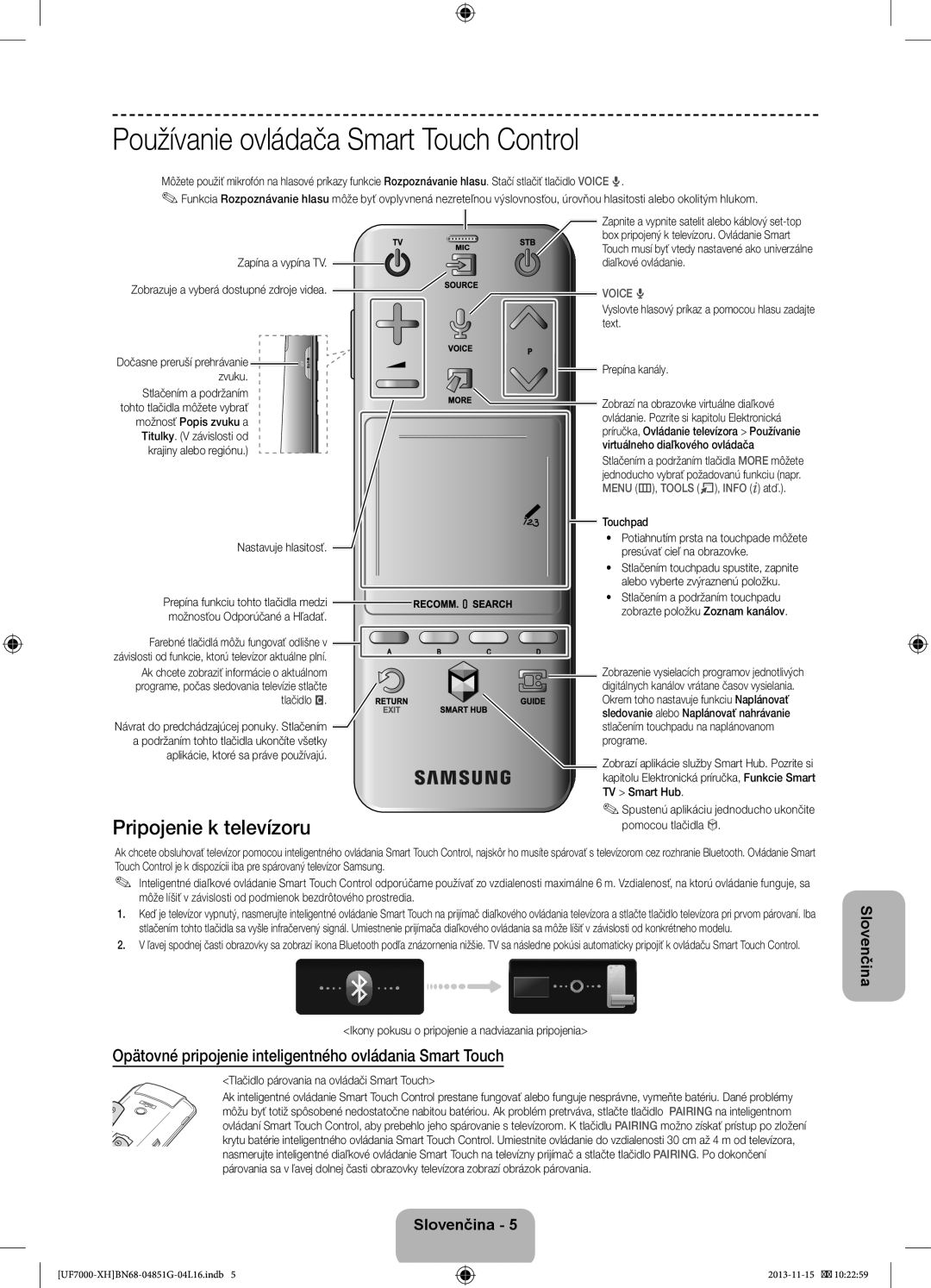 Samsung UE40F7000SLXXN, UE46F7000SLXXH, UE40F7000SLXXH Používanie ovládača Smart Touch Control, Pripojenie k televízoru 