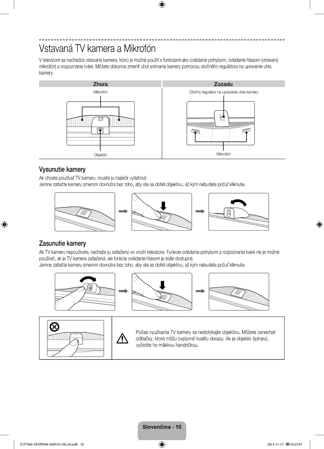 Samsung UE55F7000SLXZF, UE46F7000SLXXH, UE40F7000SLXXH Vstavaná TV kamera a Mikrofón, Vysunutie kamery, Zasunutie kamery 