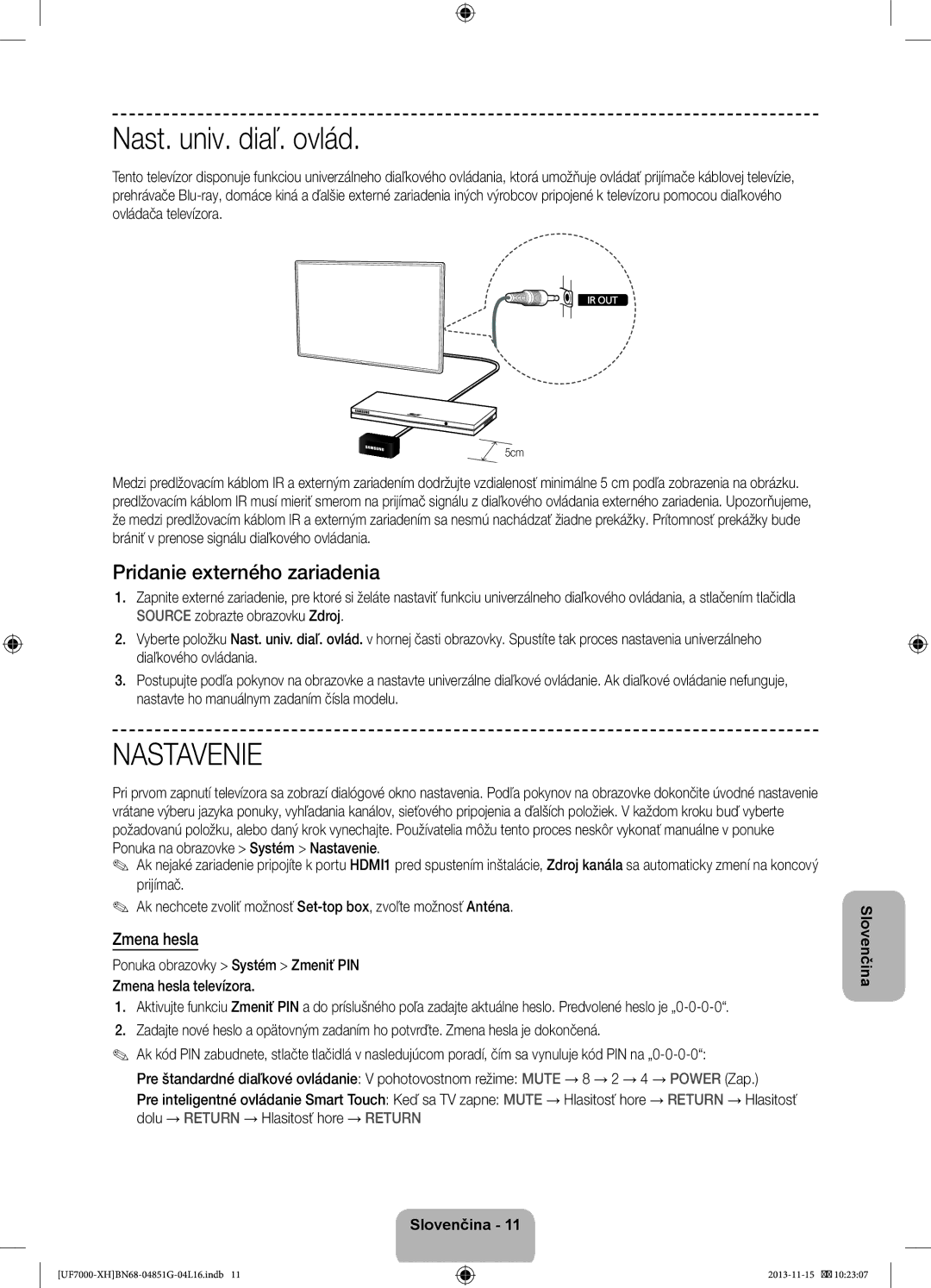 Samsung UE55F7000SLXXC, UE46F7000SLXXH, UE40F7000SLXXH Nast. univ. diaľ. ovlád, Pridanie externého zariadenia, Zmena hesla 