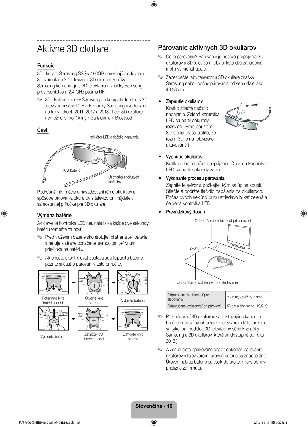 Samsung UE40F7000STXXH manual Aktívne 3D okuliare, Párovanie aktívnych 3D okuliarov, Funkcie, Časti, Výmena batérie 