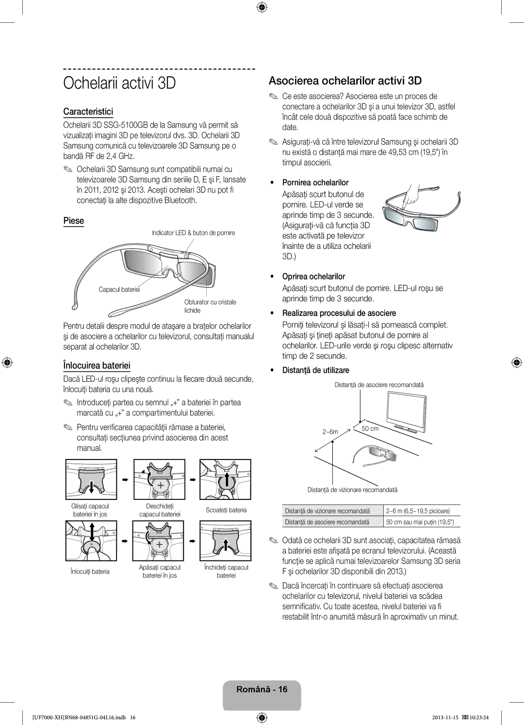 Samsung UE40F7000STXXU Ochelarii activi 3D, Asocierea ochelarilor activi 3D, Caracteristici, Piese, Înlocuirea bateriei 