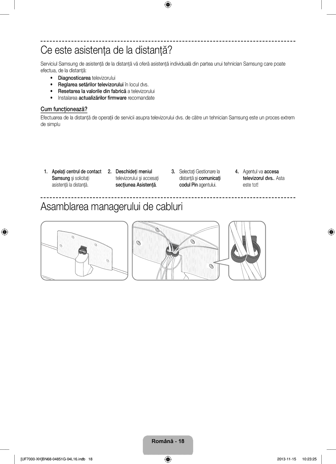 Samsung UE40F7000SLXXH manual Ce este asistenţa de la distanţă?, Asamblarea managerului de cabluri, Cum funcţionează? 