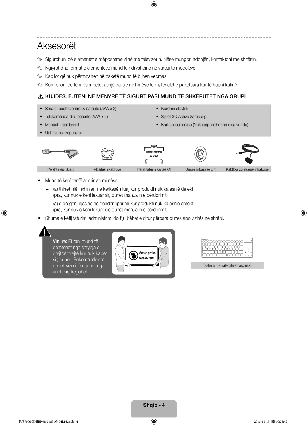 Samsung UE55F7000STXXU, UE46F7000SLXXH Aksesorët, Mund të ketë tarifë administrimi nëse, Tastiera me valë shitet veçmas 