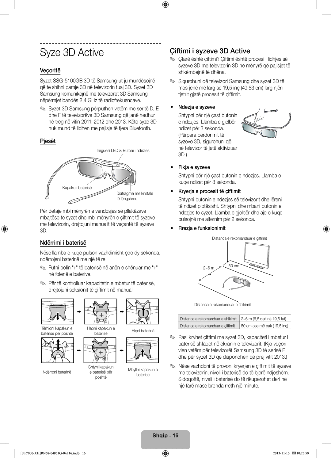 Samsung UE46F7000STXXH, UE46F7000SLXXH Syze 3D Active, Çiftimi i syzeve 3D Active, Veçoritë, Pjesët, Ndërrimi i baterisë 