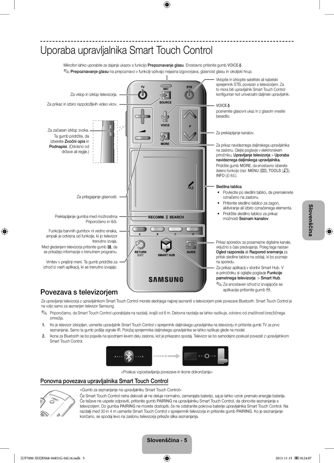 Samsung UE55F7000SLXXC, UE46F7000SLXXH, UE40F7000SLXXH Uporaba upravljalnika Smart Touch Control, Povezava s televizorjem 