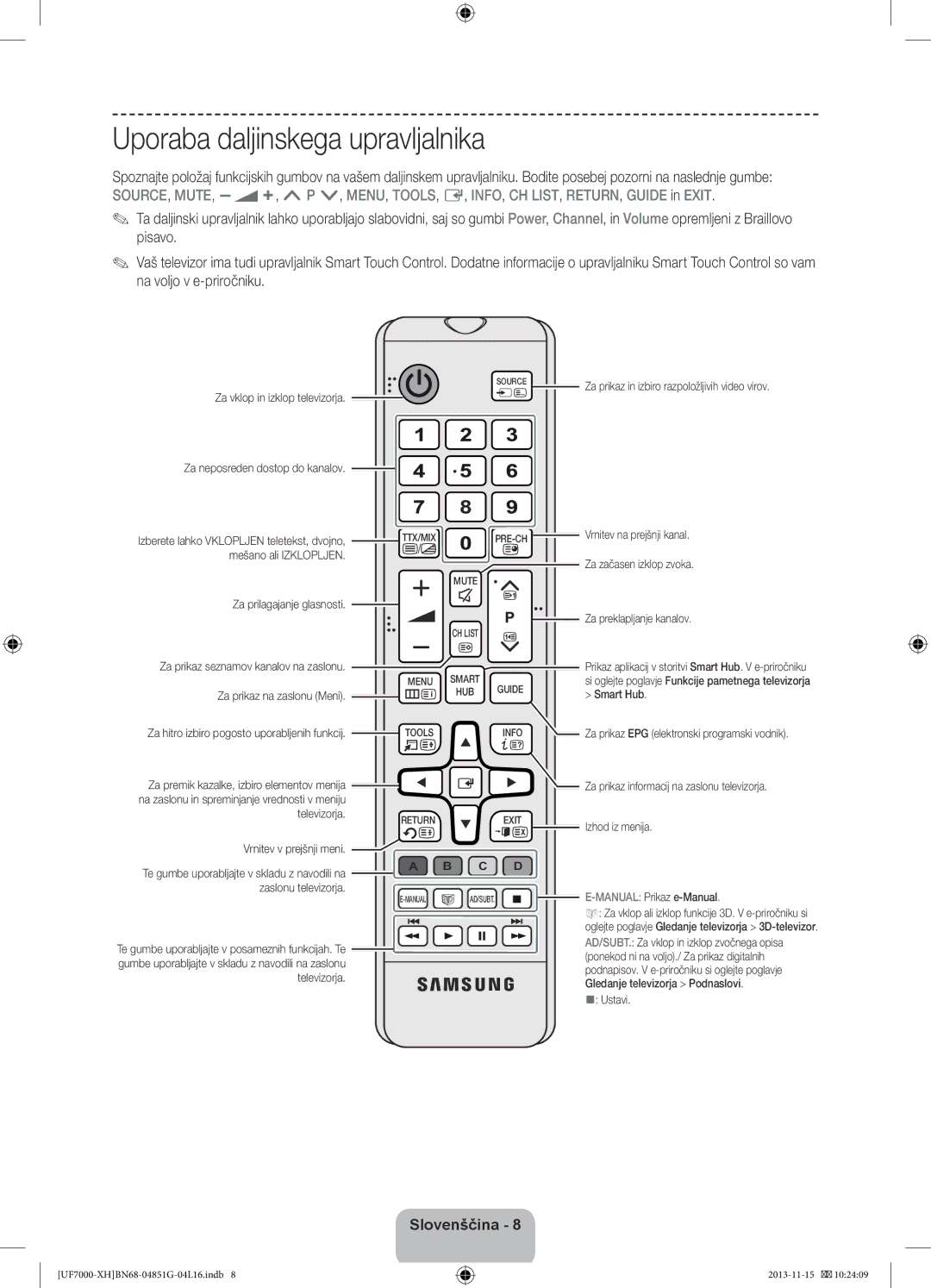 Samsung UE46F7000SLXXC manual Uporaba daljinskega upravljalnika, Za prikaz seznamov kanalov na zaslonu, Televizorja, Ustavi 