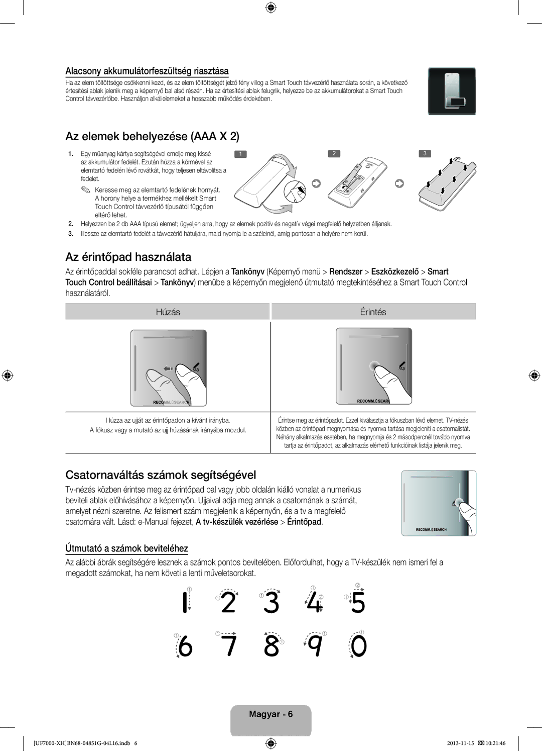 Samsung UE46F7000SLXXC manual Az elemek behelyezése AAA X, Az érintőpad használata, Csatornaváltás számok segítségével 