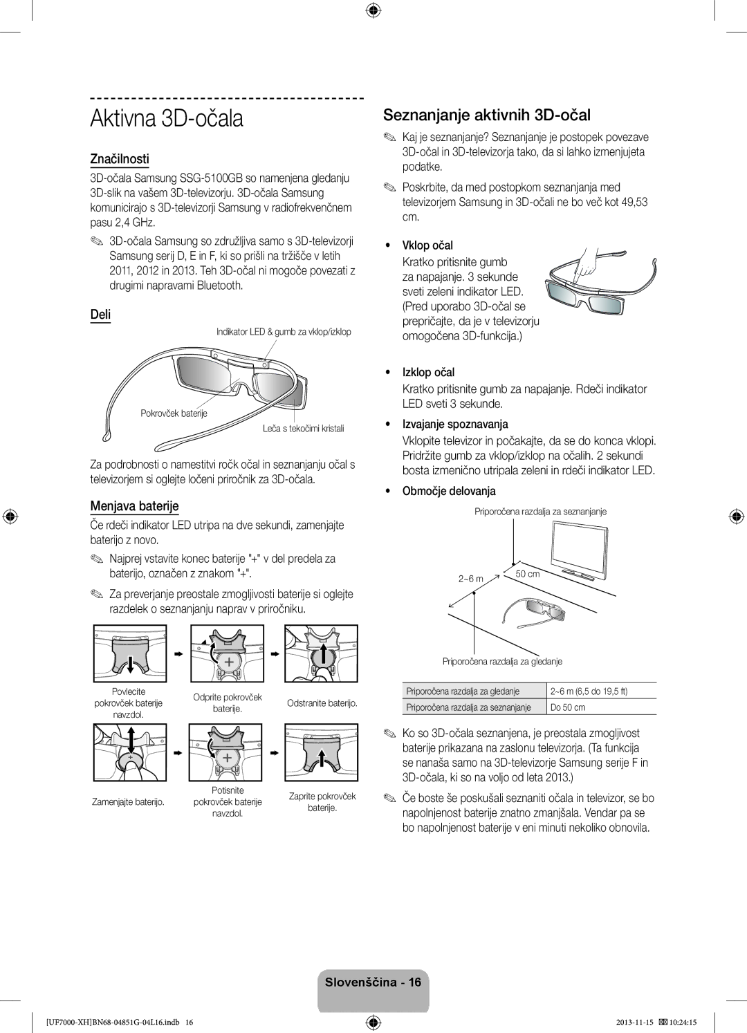 Samsung UE46F7000SLXXH, UE40F7000SLXXH Aktivna 3D-očala, Seznanjanje aktivnih 3D-očal, Značilnosti, Deli, Menjava baterije 