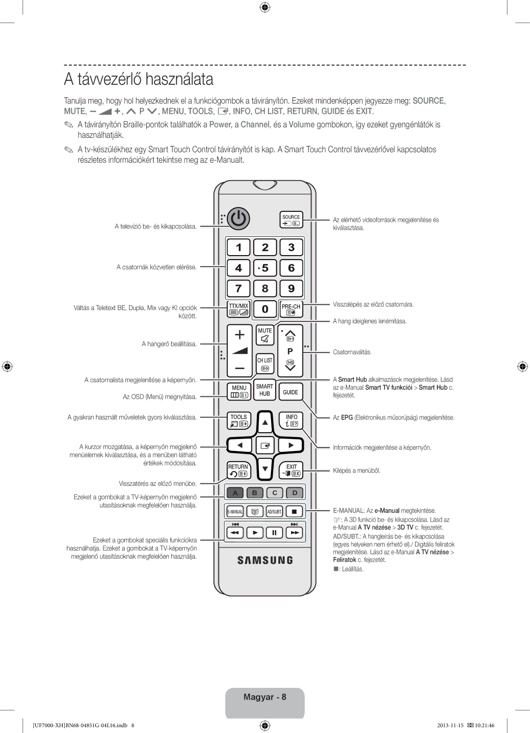 Samsung UE40F7000STXXH, UE46F7000SLXXH, UE40F7000SLXXH, UE40F7000SLXXN, UE55F7000SLXXH, UE60F7000SLXZF Távvezérlő használata 