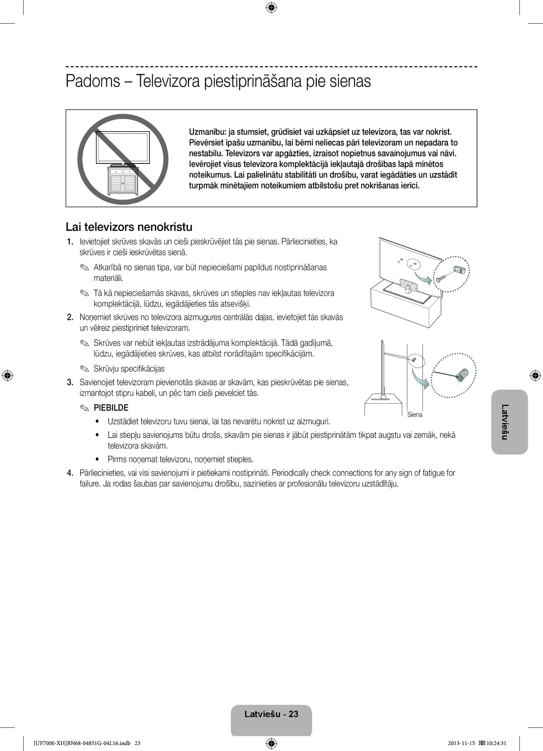 Samsung UE60F7000SLXXC Padoms Televizora piestiprināšana pie sienas, Lai televizors nenokristu, Skrūvju specifikācijas 