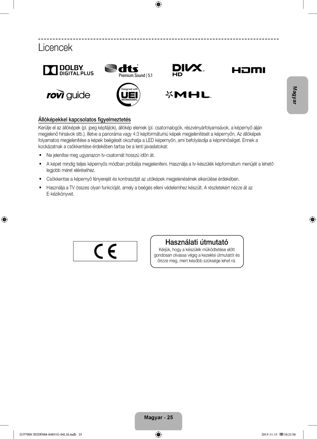 Samsung UE46F7000SLXXC, UE46F7000SLXXH, UE40F7000SLXXH, UE40F7000SLXXN Licencek, Állóképekkel kapcsolatos figyelmeztetés 