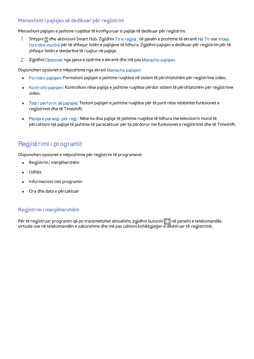 Samsung UE55F9000STXXH Regjistrimi i programit, Menaxhimi i pajisjes së dedikuar për regjistrim, Regjistrim i menjëhershëm 