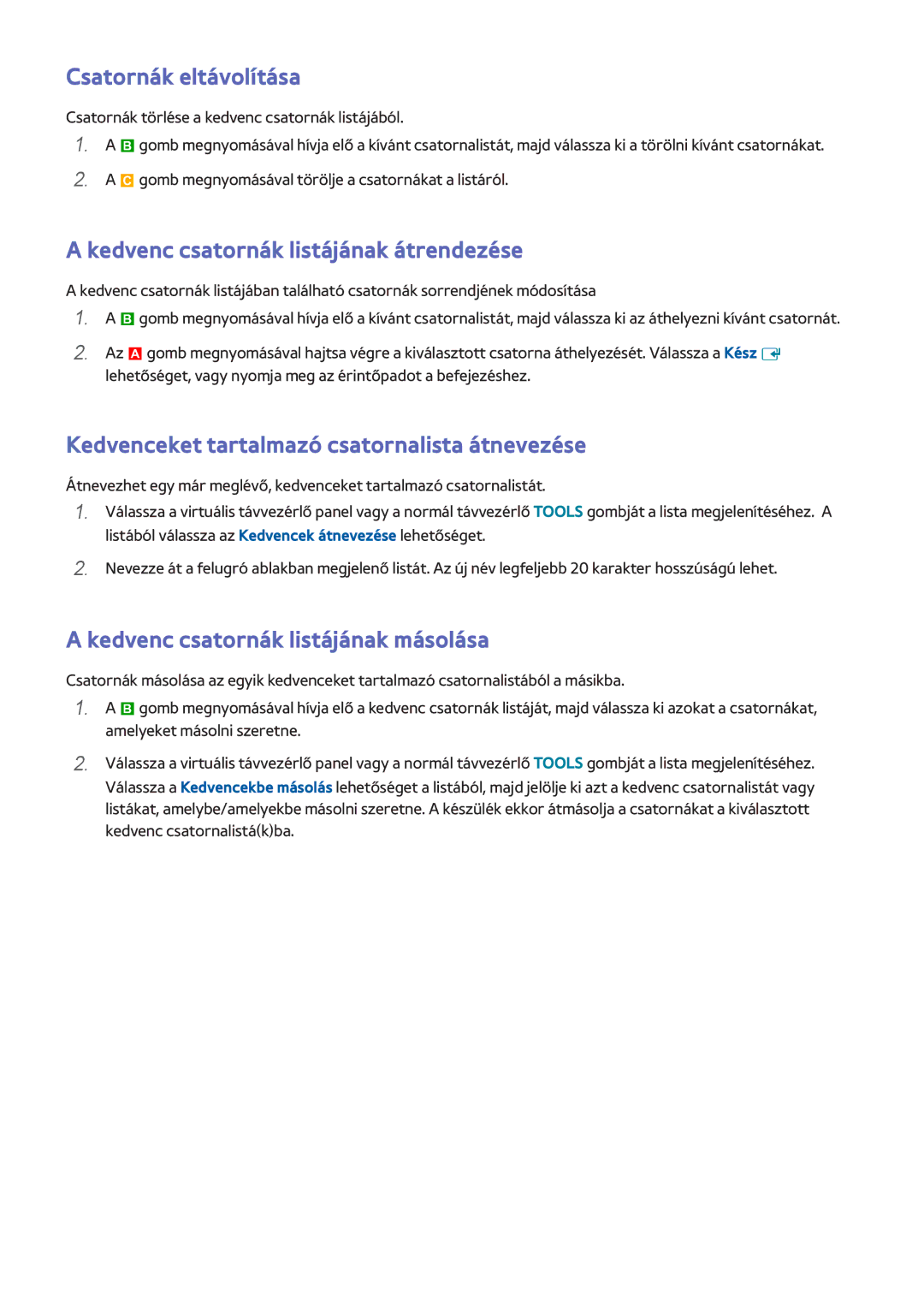 Samsung UE46F8000STXXU manual Kedvenc csatornák listájának átrendezése, Kedvenceket tartalmazó csatornalista átnevezése 