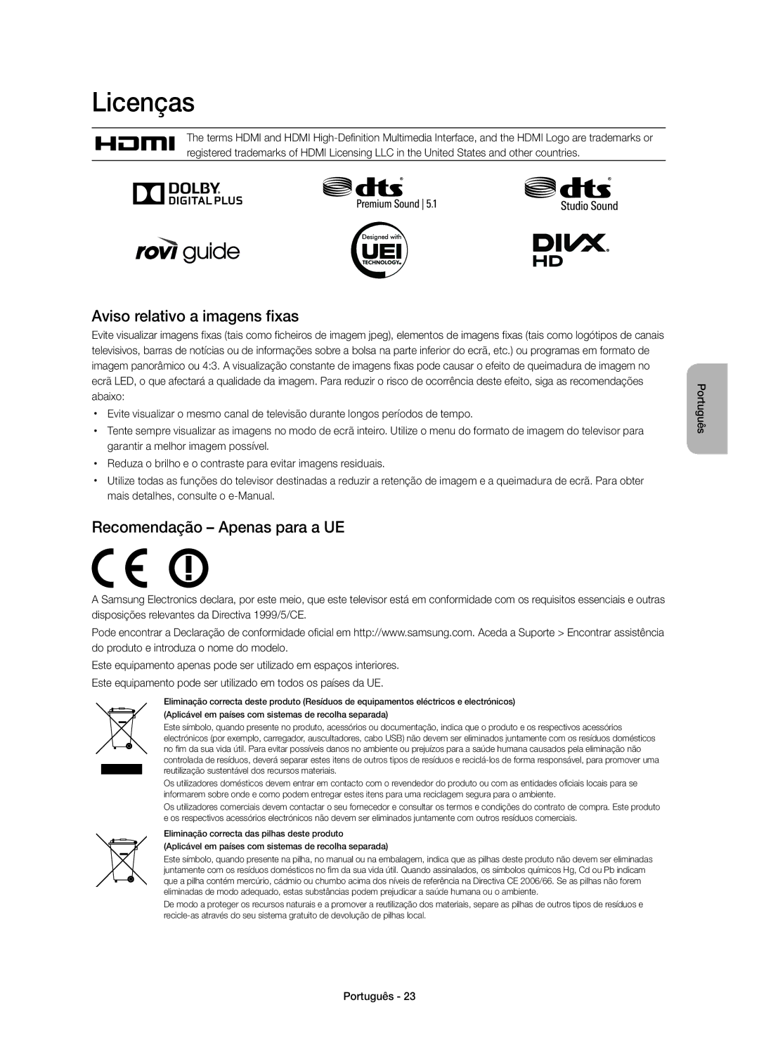 Samsung UE55H6850AWXXC, UE48H6850AWXXC manual Licenças, Aviso relativo a imagens fixas, Recomendação Apenas para a UE 