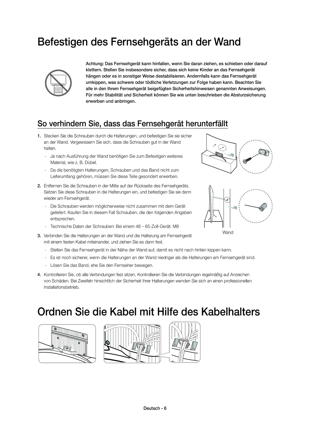 Samsung UE65H8000SLXZF manual Befestigen des Fernsehgeräts an der Wand, Ordnen Sie die Kabel mit Hilfe des Kabelhalters 