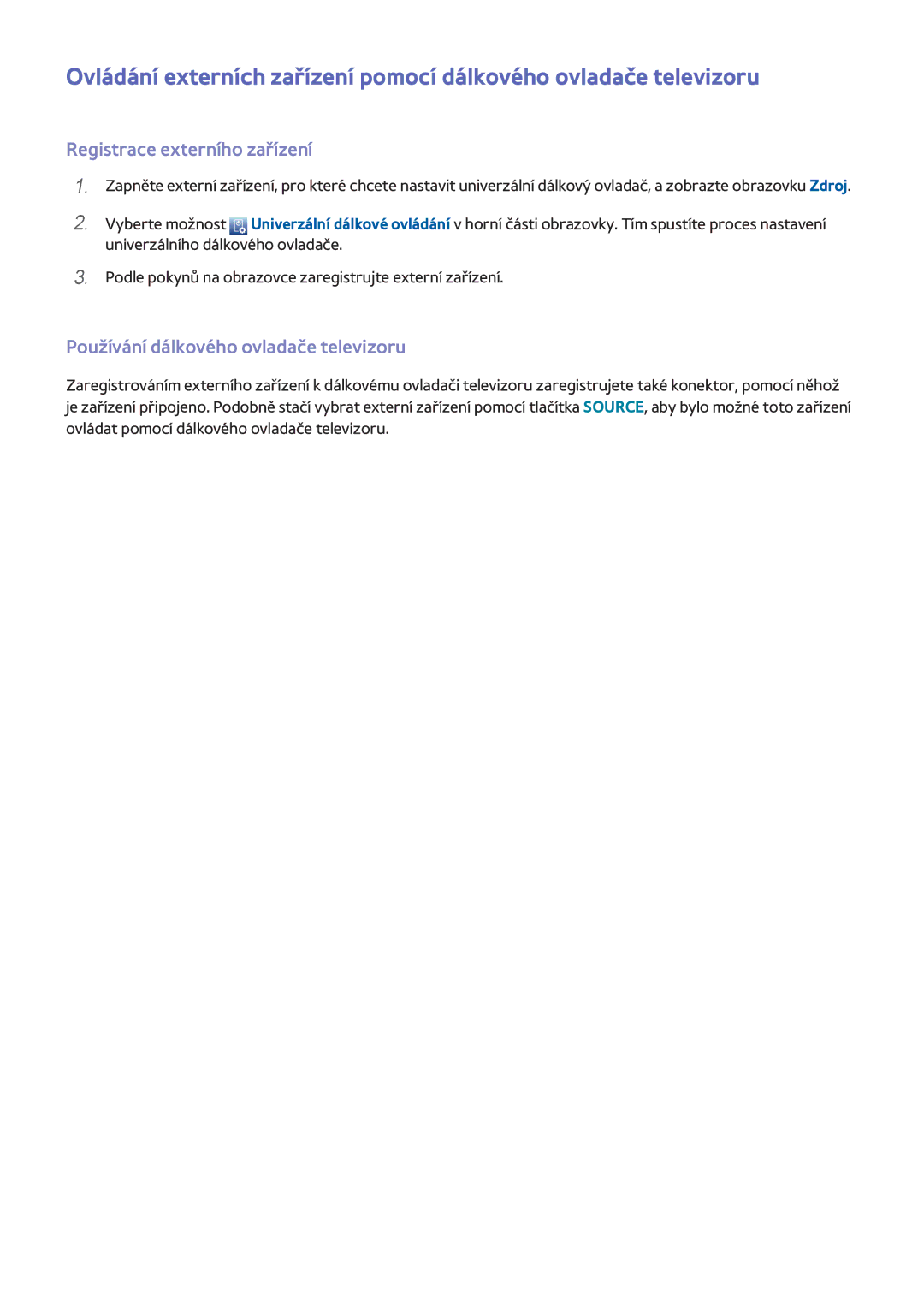 Samsung UE55H8000SLXXC, UE48H8090SVXZG manual Registrace externího zařízení, Používání dálkového ovladače televizoru 