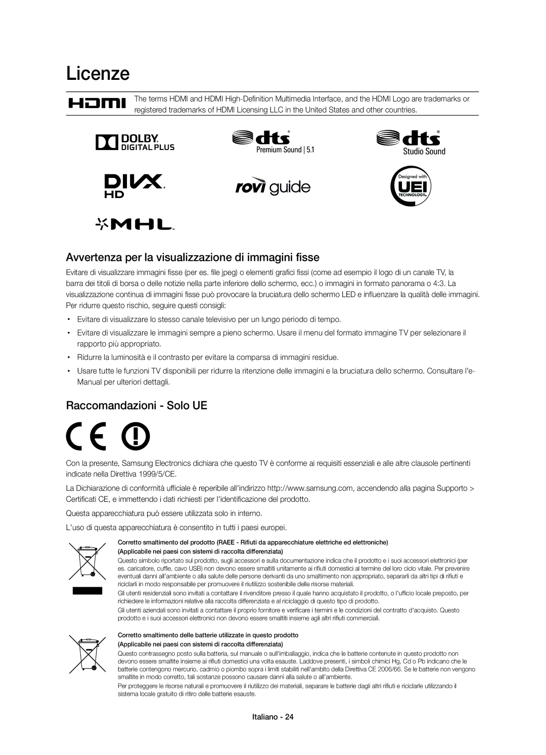 Samsung UE48HU7500ZXZT manual Licenze, Avvertenza per la visualizzazione di immagini fisse, Raccomandazioni Solo UE 