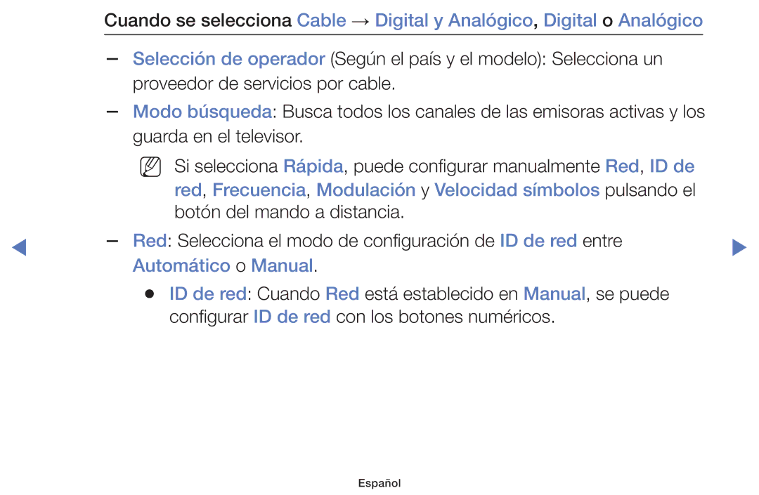 Samsung UA32K4070ASXMV, UE48J5170ASXZG Red, Frecuencia, Modulación y Velocidad símbolos pulsando el, Automático o Manual 