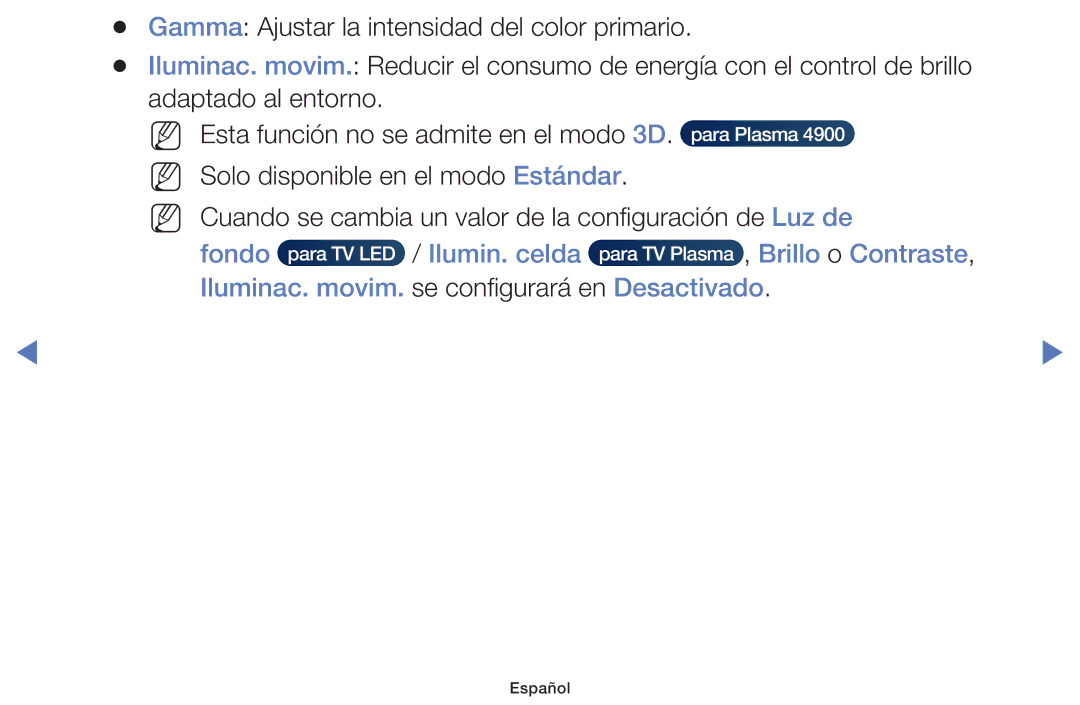 Samsung UE58H5200AWXXC, UE48J5170ASXZG, UE40J5170ASXZG Brillo o Contraste, Iluminac. movim. se configurará en Desactivado 