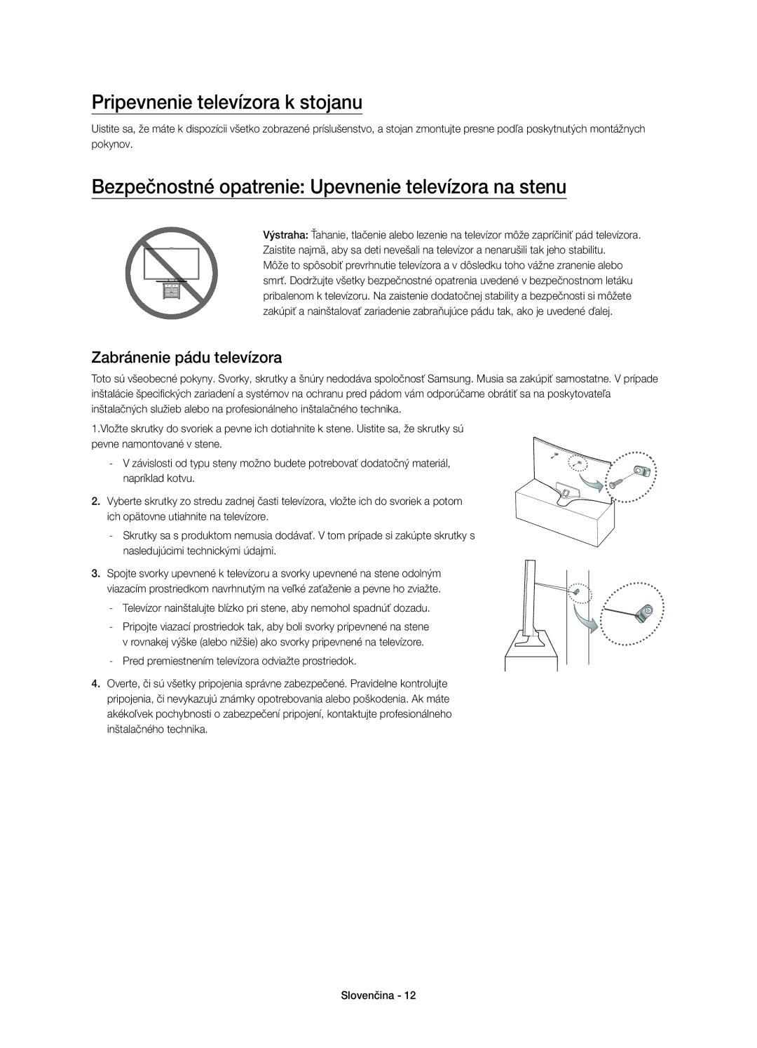 Samsung UE55J6370SUXXN manual Pripevnenie televízora k stojanu, Bezpečnostné opatrenie Upevnenie televízora na stenu 