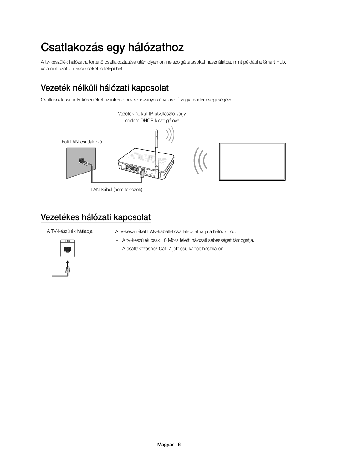 Samsung UE48J6370SUXXN manual Csatlakozás egy hálózathoz, Vezeték nélküli hálózati kapcsolat, Vezetékes hálózati kapcsolat 