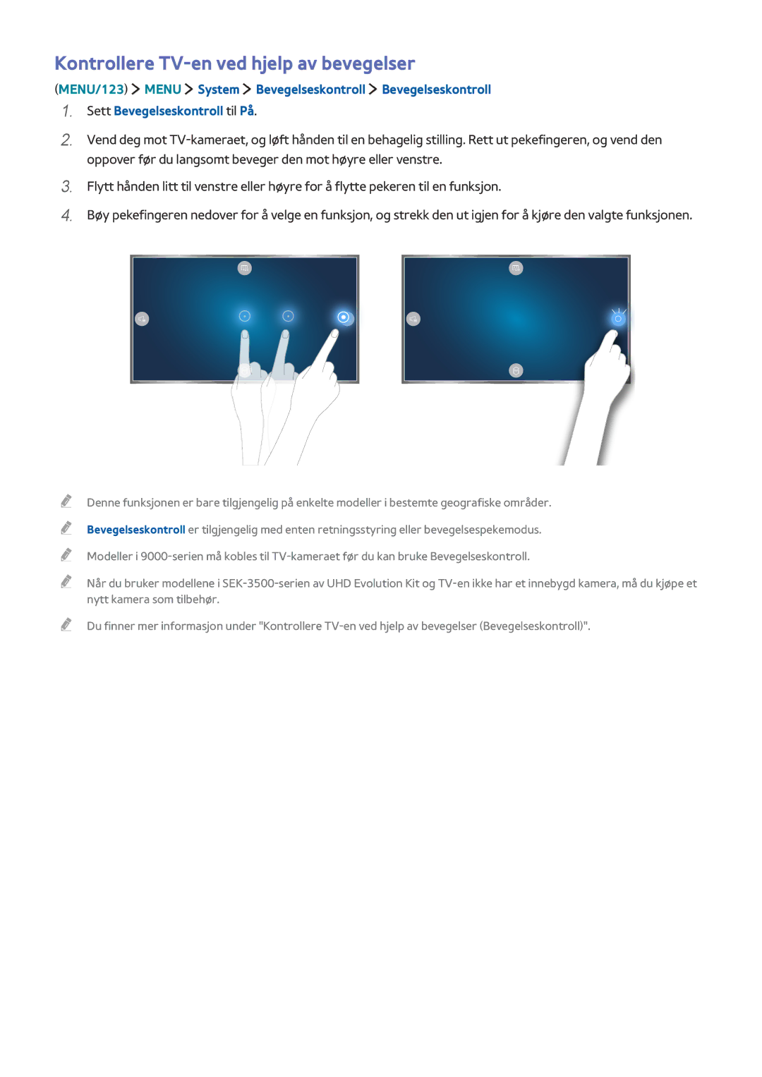 Samsung UE65JS9505QXXE, UE48JS9005QXXE, UE65JS9005QXXE, UE78JS9505QXXE manual Kontrollere TV-en ved hjelp av bevegelser 