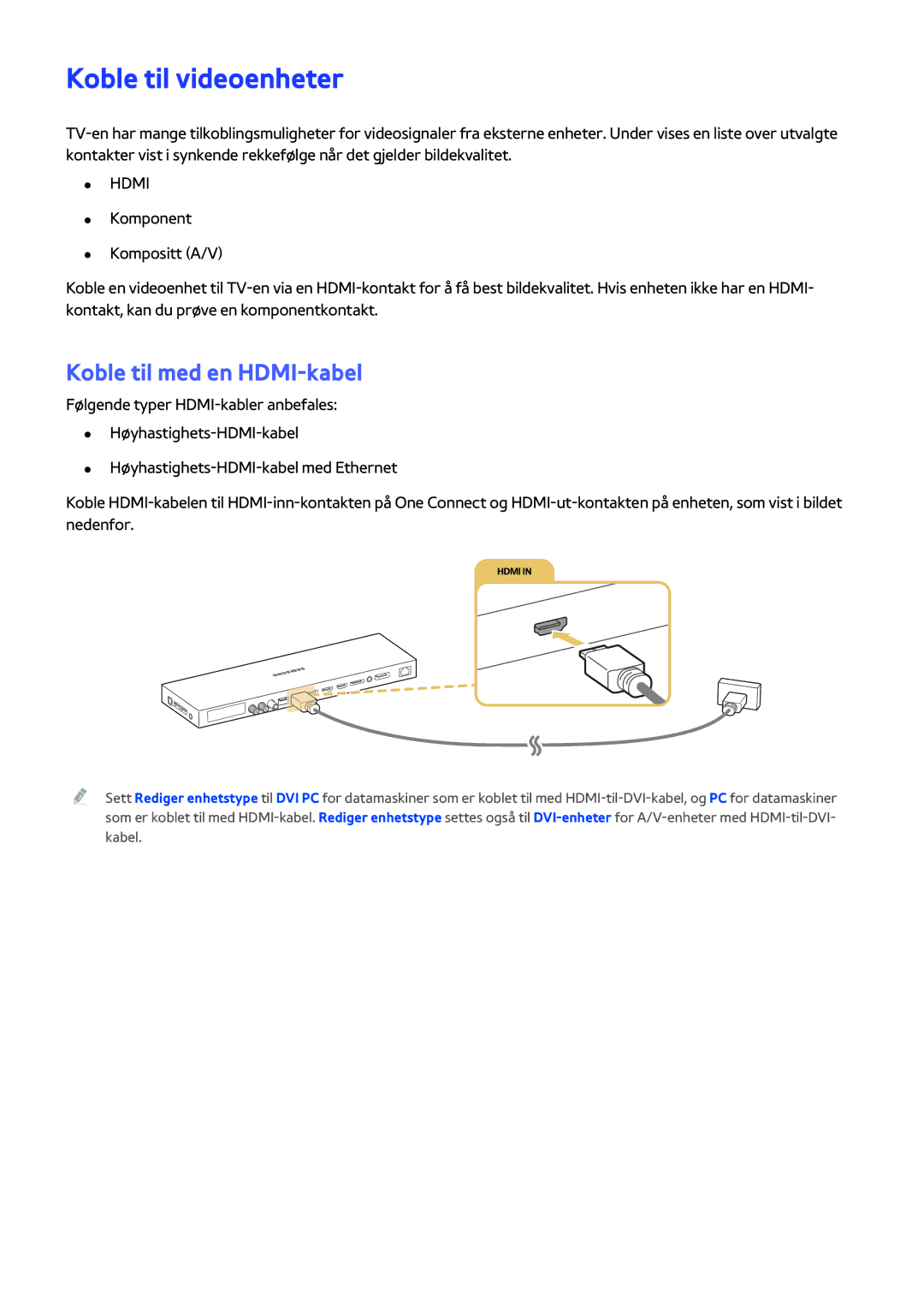 Samsung UE88JS9505QXXE, UE48JS9005QXXE, UE65JS9005QXXE, UE78JS9505QXXE Koble til videoenheter, Koble til med en HDMI-kabel 