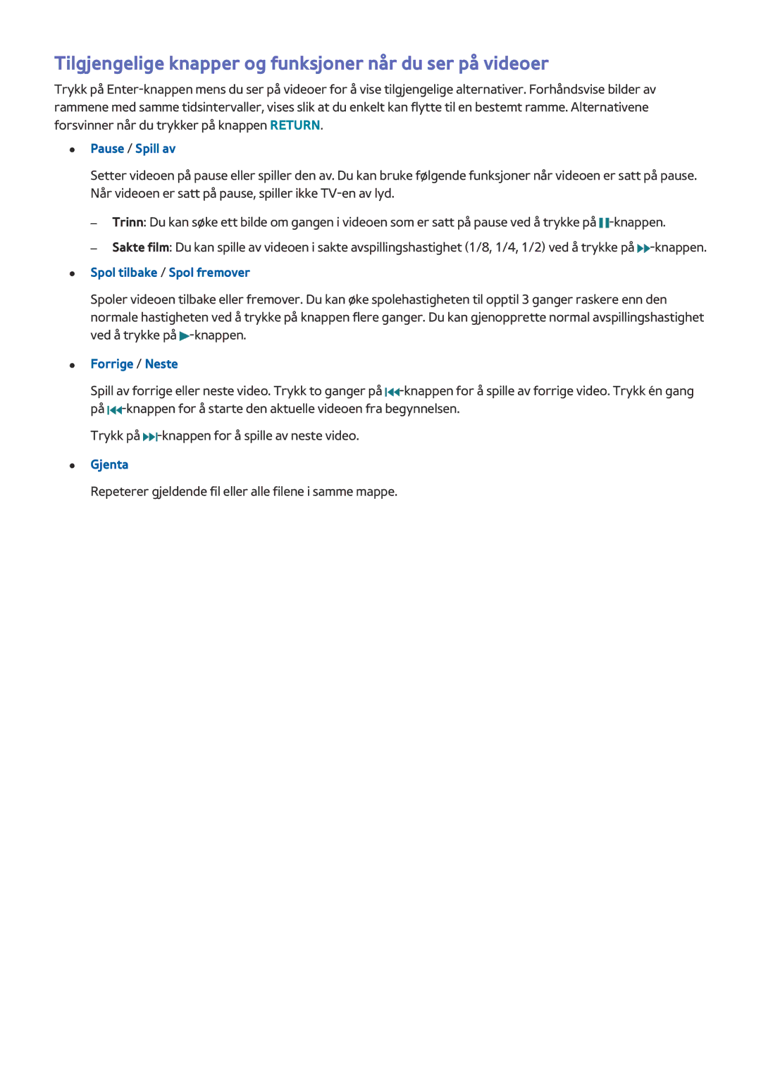 Samsung UE65JS9505QXXE Tilgjengelige knapper og funksjoner når du ser på videoer, Spol tilbake / Spol fremover, Gjenta 