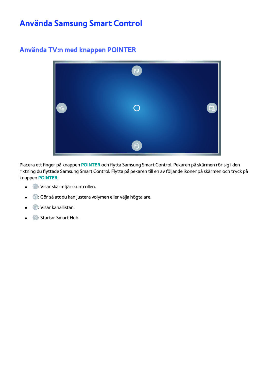 Samsung UE55JS9005QXXE, UE48JS9005QXXE, UE65JS9005QXXE manual Använda Samsung Smart Control, Använda TVn med knappen Pointer 