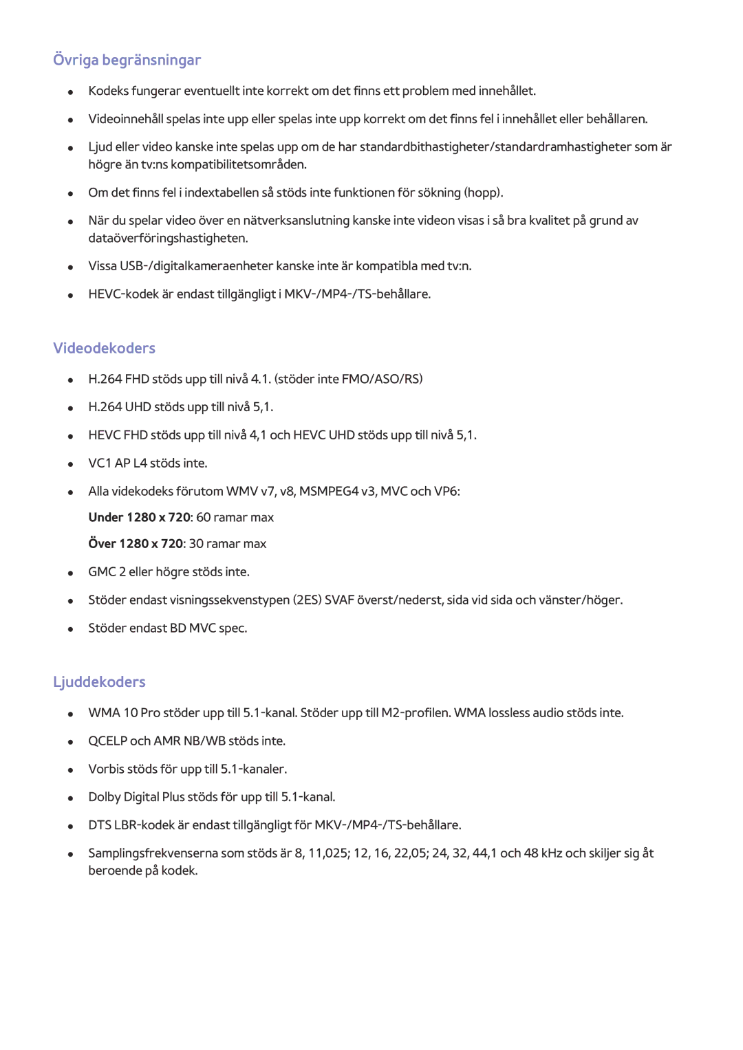 Samsung UE65JS9505QXXE, UE48JS9005QXXE, UE65JS9005QXXE, UE78JS9505QXXE Övriga begränsningar, Videodekoders, Ljuddekoders 