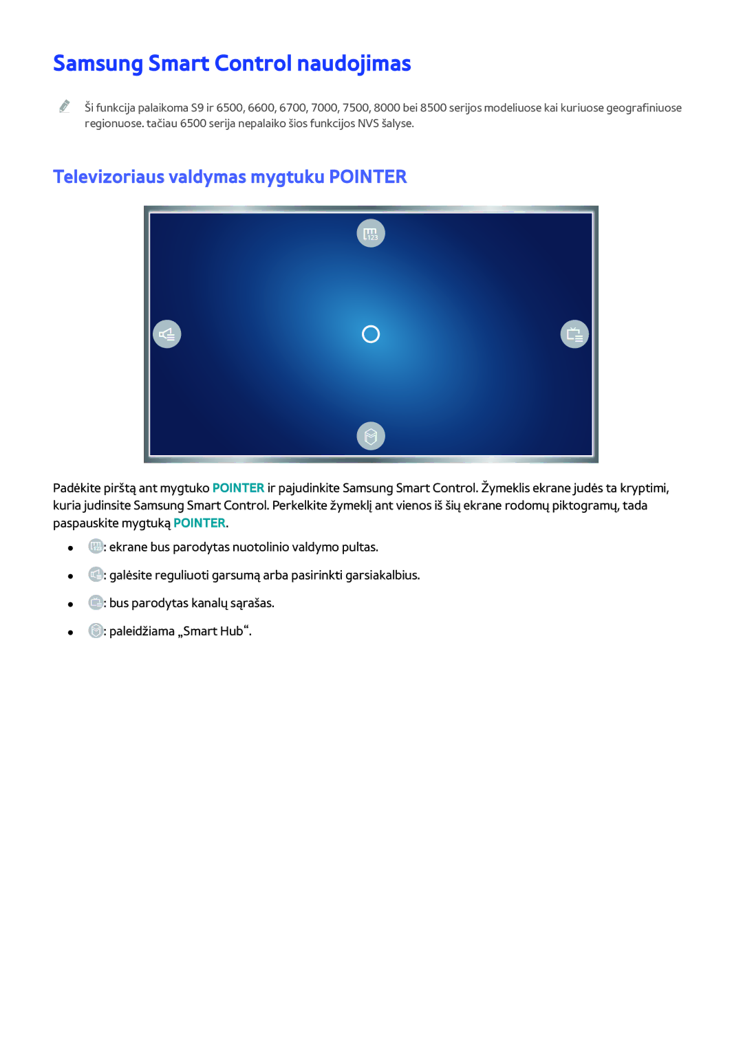 Samsung UE55JU6050UXZG, UE48JU6495UXZG manual Samsung Smart Control naudojimas, Televizoriaus valdymas mygtuku Pointer 