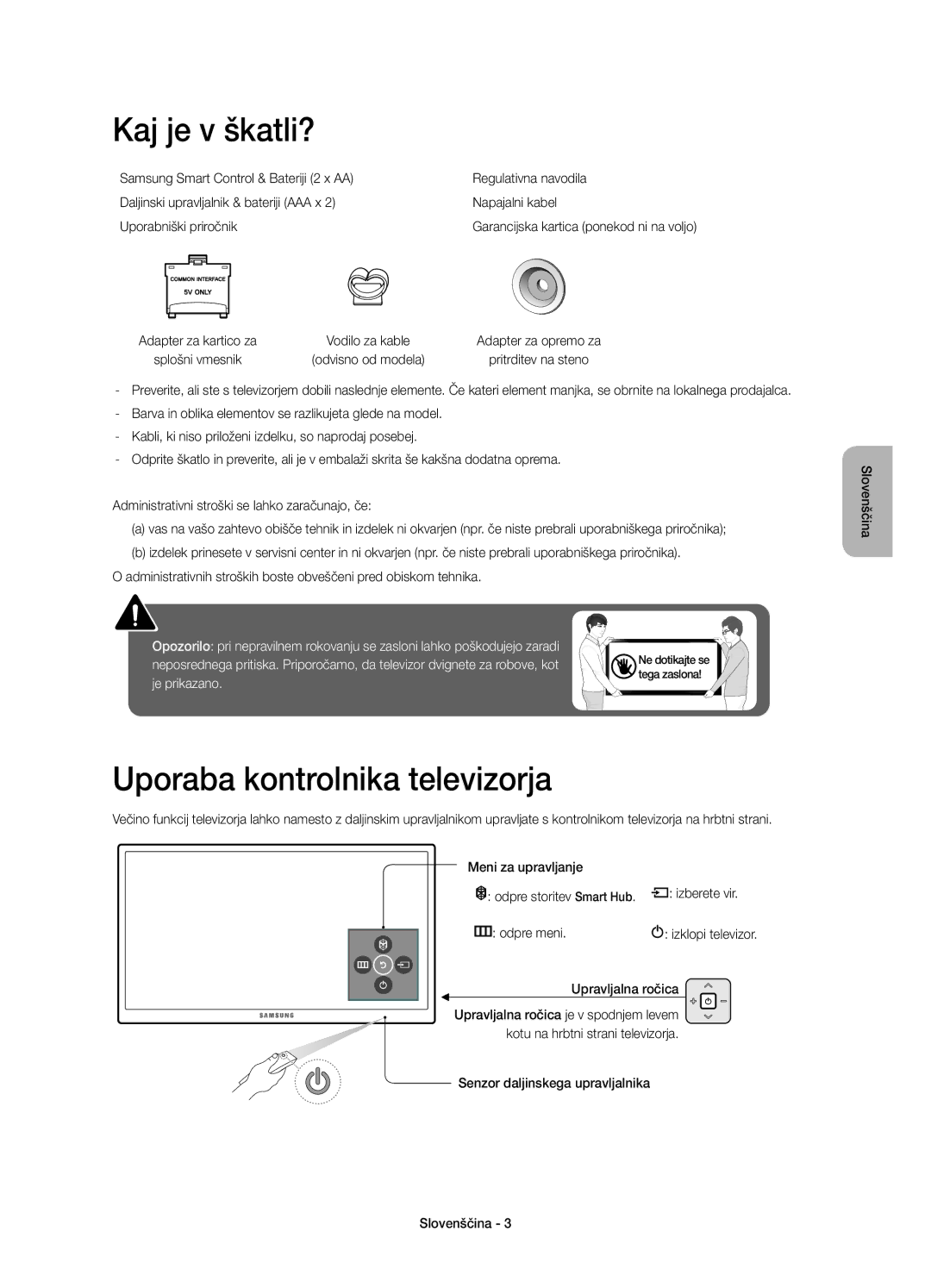 Samsung UE48JU6740SXXH, UE48JU6640SXXH, UE55JU6740SXXH, UE55JU6670SXXH Kaj je v škatli?, Uporaba kontrolnika televizorja 