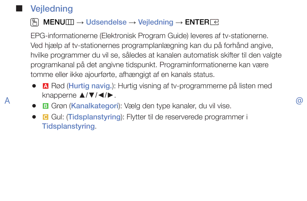 Samsung UE49K5105AKXXE, UE32K5105AKXXE, UE32K4105AKXXE OO MENUm → Udsendelse → Vejledning → Entere, Tidsplanstyring 