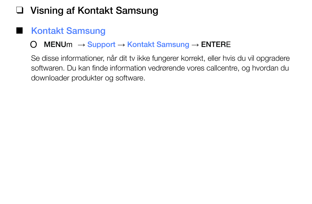 Samsung UE40K5105AKXXE, UE49K5105AKXXE manual Visning af Kontakt Samsung, OO MENUm → Support → Kontakt Samsung → Entere 