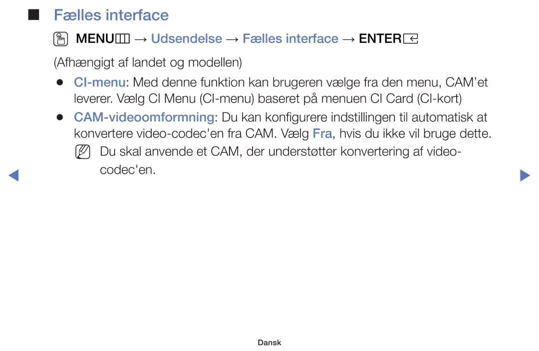 Samsung UE55K5105AKXXE, UE49K5105AKXXE, UE32K5105AKXXE, UE32K4105AKXXE OO MENUm → Udsendelse → Fælles interface → Entere 