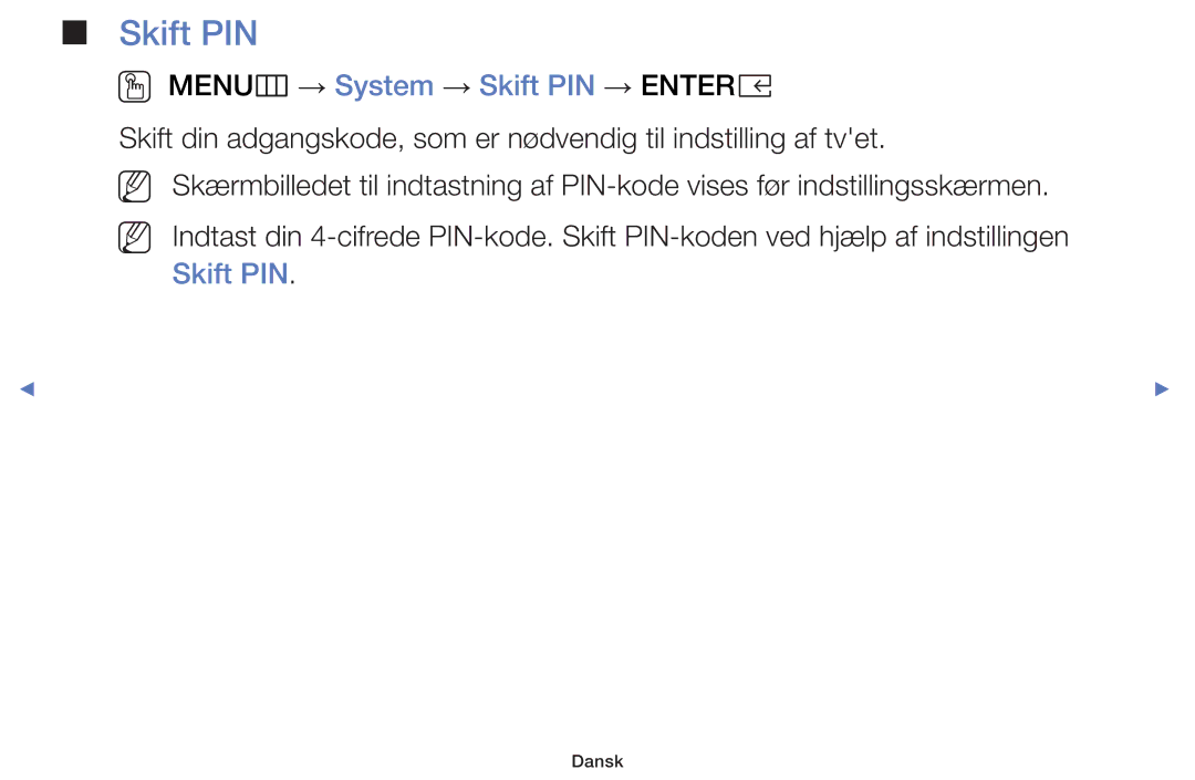Samsung UE49K5105AKXXE, UE32K5105AKXXE, UE32K4105AKXXE, UE40K5105AKXXE manual OO MENUm → System → Skift PIN → Entere 