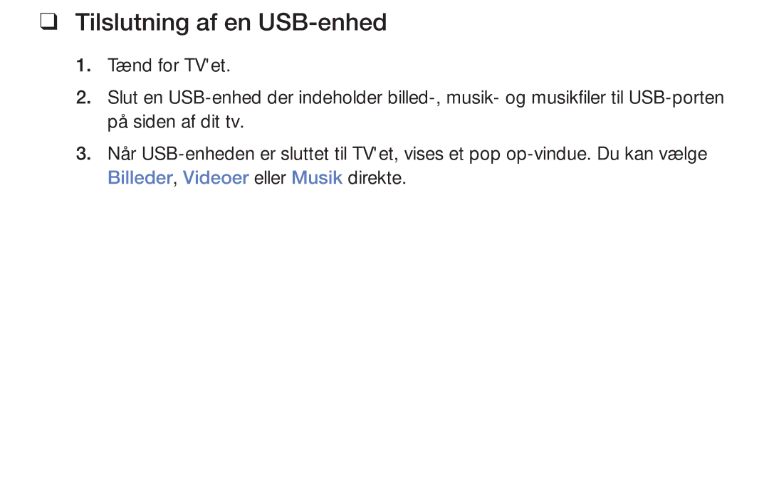 Samsung UE40K5105AKXXE, UE49K5105AKXXE, UE32K5105AKXXE, UE32K4105AKXXE, UE55K5105AKXXE manual Tilslutning af en USB-enhed 