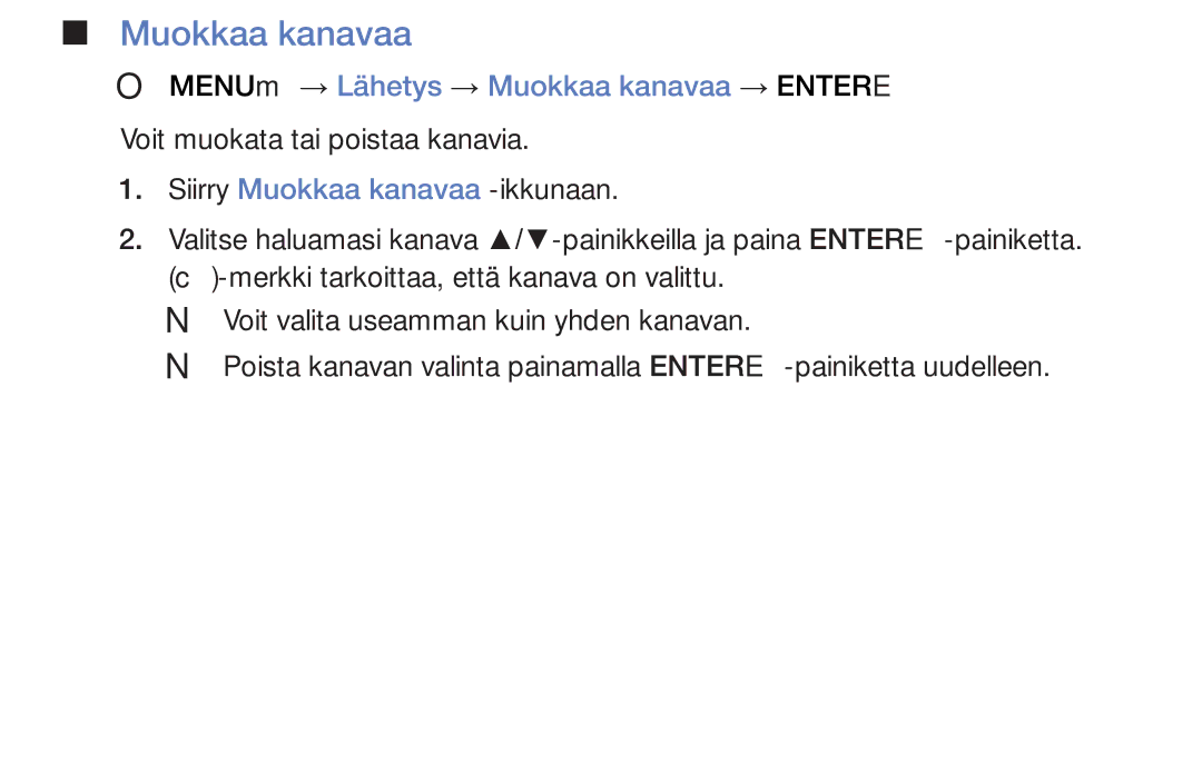 Samsung UE40K5105AKXXE, UE49K5105AKXXE, UE32K5105AKXXE, UE32K4105AKXXE OO MENUm → Lähetys → Muokkaa kanavaa → Entere 