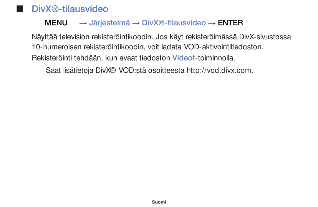 Samsung UE32K5105AKXXE, UE49K5105AKXXE, UE32K4105AKXXE manual OO MENUm → Järjestelmä → DivX-tilausvideo → Entere 