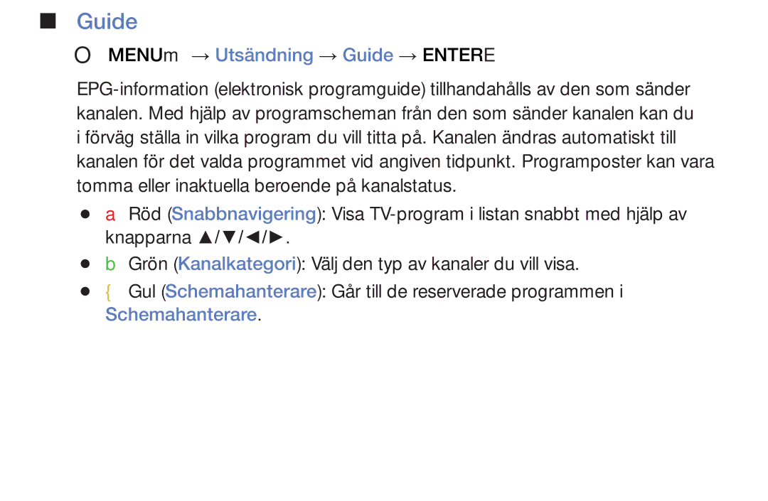 Samsung UE49K5105AKXXE, UE32K5105AKXXE, UE32K4105AKXXE manual OO MENUm → Utsändning → Guide → Entere, Schemahanterare 