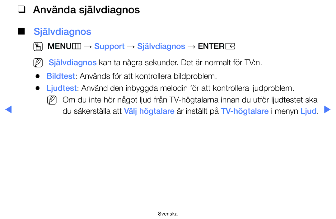 Samsung UE32K4105AKXXE, UE49K5105AKXXE, UE32K5105AKXXE Använda självdiagnos, OO MENUm → Support → Självdiagnos → Entere 