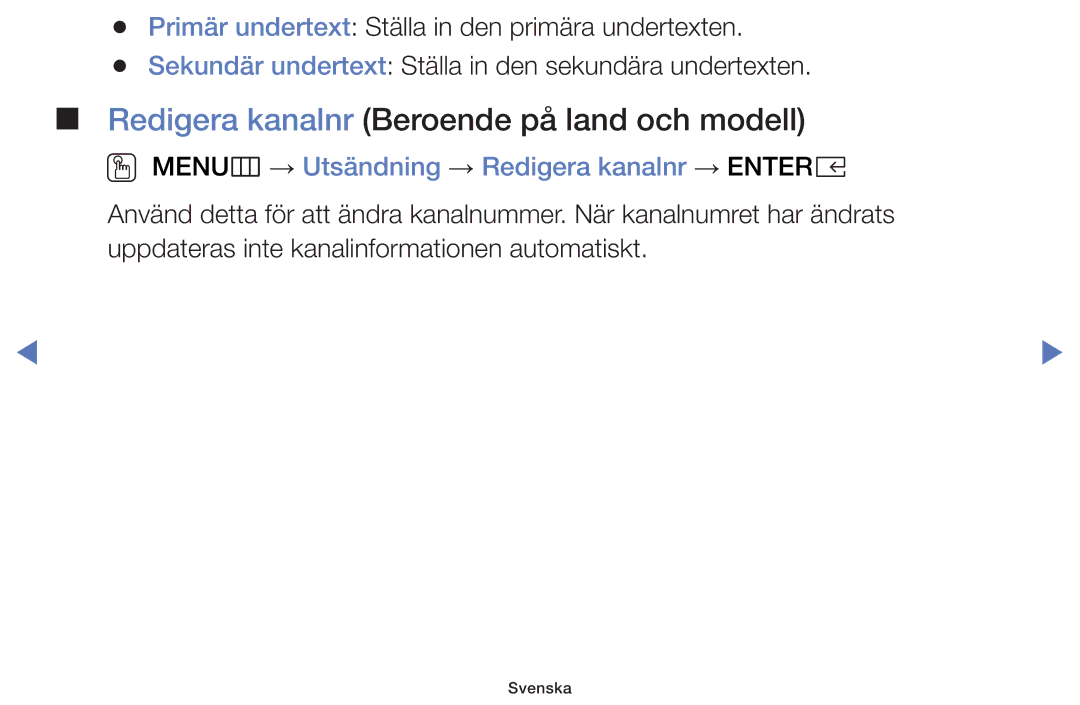 Samsung UE55K5105AKXXE Redigera kanalnr Beroende på land och modell, OO MENUm → Utsändning → Redigera kanalnr → Entere 