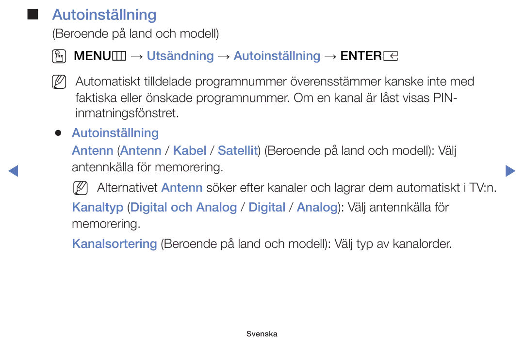 Samsung UE40K5105AKXXE, UE49K5105AKXXE, UE32K5105AKXXE, UE32K4105AKXXE OO MENUm → Utsändning → Autoinställning → Entere 