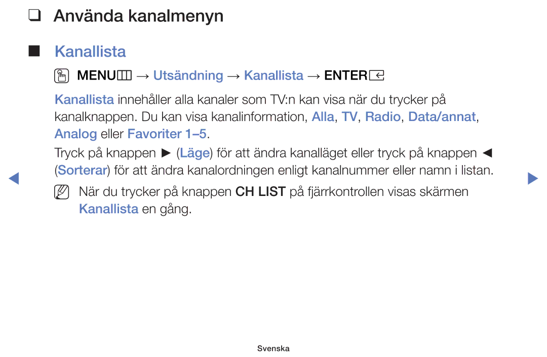 Samsung UE32K4105AKXXE manual Använda kanalmenyn, OO MENUm → Utsändning → Kanallista → Entere, Analog eller Favoriter 