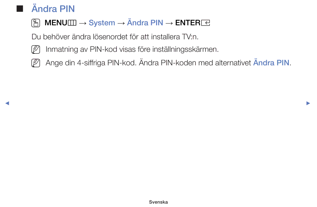 Samsung UE49K5105AKXXE, UE32K5105AKXXE, UE32K4105AKXXE, UE40K5105AKXXE, UE55K5105AKXXE manual Ändra PIN 