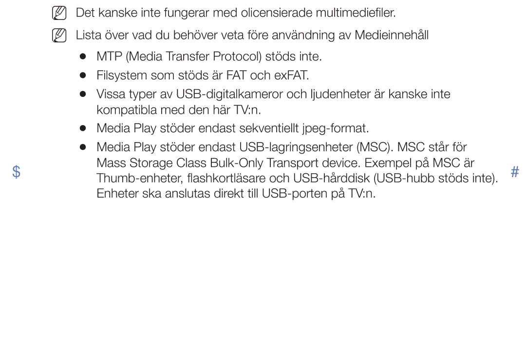 Samsung UE55K5105AKXXE, UE49K5105AKXXE, UE32K5105AKXXE, UE32K4105AKXXE Enheter ska anslutas direkt till USB-porten på TVn 