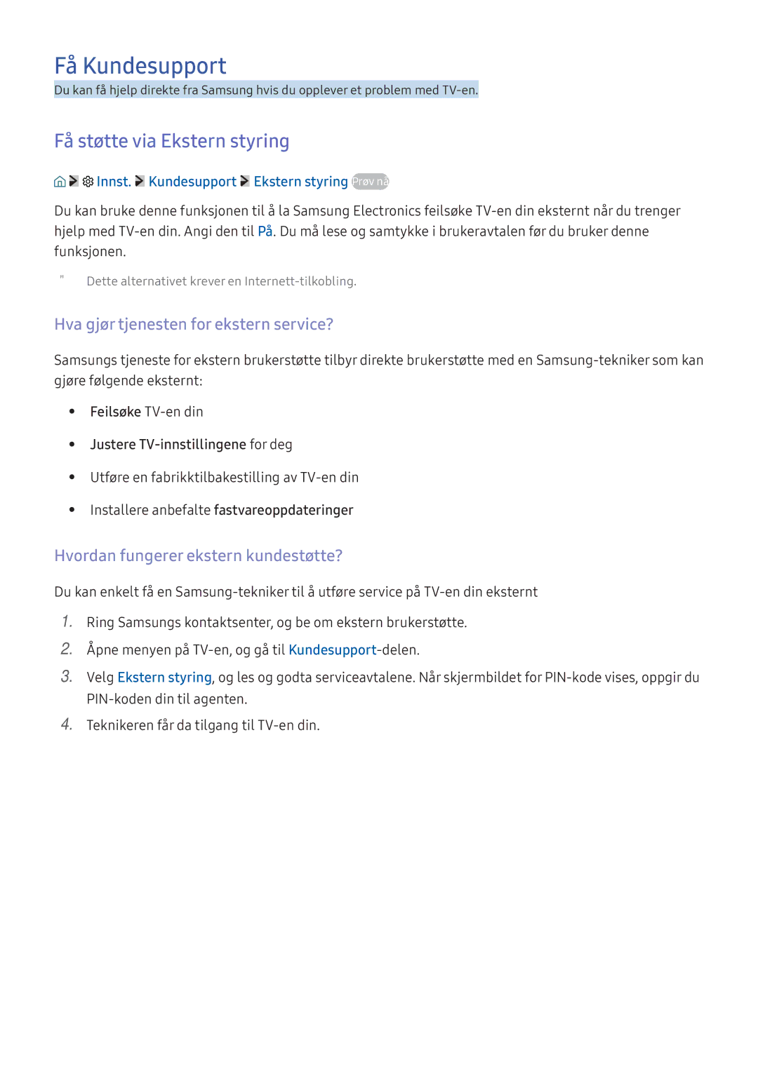 Samsung UE49K6375SUXXE manual Få Kundesupport, Få støtte via Ekstern styring, Hva gjør tjenesten for ekstern service? 