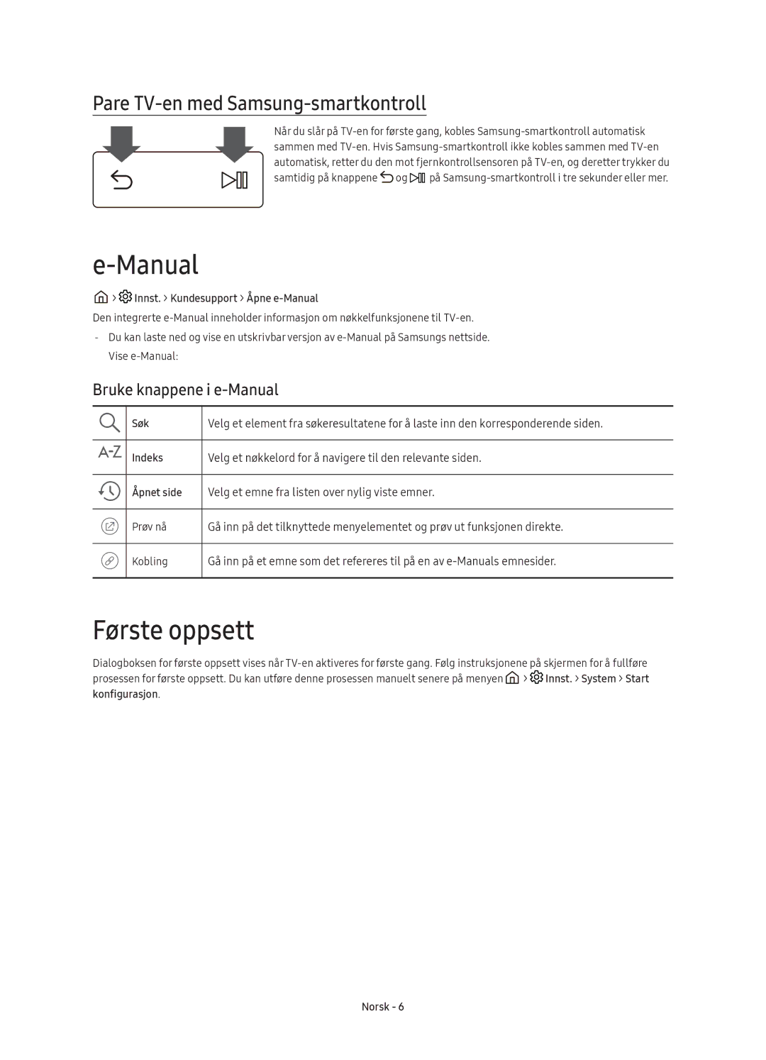 Samsung UE49KS7005UXXE, UE65KS7005UXXE Første oppsett, Pare TV-en med Samsung-smartkontroll, Bruke knappene i e-Manual 