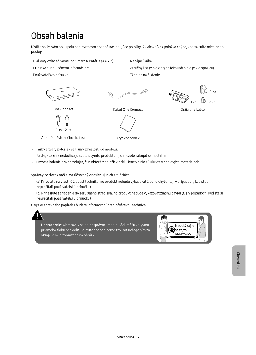 Samsung UE55KS9002TXXH, UE49KS9002TXXH, UE65KS9000LXXH, UE55KS9000LXXH, UE49KS9000LXXH Obsah balenia, Držiak na káble Ks 2 ks 